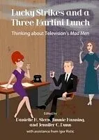 E-Book (pdf) Lucky Strikes and a Three Martini Lunch von Danielle M. Stern, Jimmie Manning, Jennifer C. Dunn