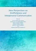 E-Book (pdf) New Perspectives on (Im)Politeness and Interpersonal Communication von Lucia Fernandez Amaya, Maria de la O Hernandez Lopez, Reyes Gomez Moron