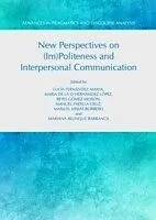 E-Book (pdf) New Perspectives on (Im)Politeness and Interpersonal Communication von Lucia Fernandez Amaya, Maria de la O Hernandez Lopez, Reyes Gomez Moron