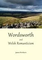 E-Book (pdf) Wordsworth and Welsh Romanticism von James Prothero