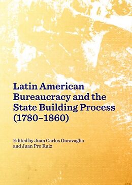 E-Book (pdf) Latin American Bureaucracy and the State Building Process (1780-1860) von 