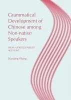 E-Book (pdf) Grammatical Development of Chinese among Non-native Speakers von Xiaojing Wang