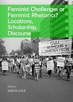 E-Book (pdf) Feminist Challenges or Feminist Rhetorics? Locations, Scholarship, Discourse von 