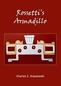 E-Book (pdf) Rossetti's Armadillo von Charles S. Kraszewski