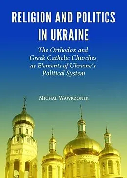 E-Book (pdf) Religion and Politics in Ukraine von Michal Wawrzonek