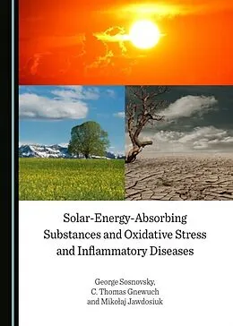 E-Book (pdf) Solar-Energy-Absorbing Substances and Oxidative Stress and Inflammatory Diseases von Mikolaj Jawdosiuk, George Sosnovsky, C. Thomas Gnewuch