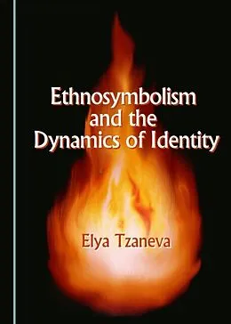 E-Book (pdf) Ethnosymbolism and the Dynamics of Identity von Liu Mingxin, Elya Tzaneva