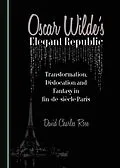 E-Book (pdf) Oscar Wilde's Elegant Republic von David Charles Rose