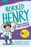 E-Book (epub) Horrid Henry and the Mega-Mean Time Machine von Francesca Simon