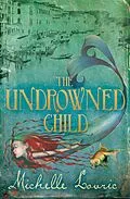 E-Book (epub) Undrowned Child von Michelle Lovric