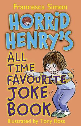 eBook (epub) Horrid Henry's All Time Favourite Joke Book de Francesca Simon