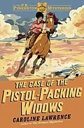 E-Book (epub) Case of the Pistol-packing Widows von Caroline Lawrence