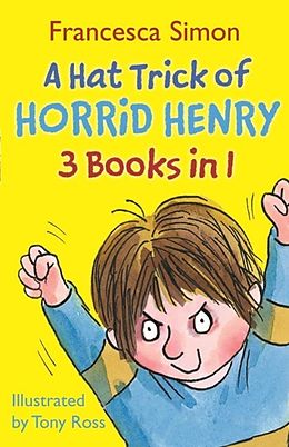 E-Book (epub) Hat Trick of Horrid Henry 3-in-1 von Francesca Simon