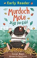 E-Book (epub) Murdoch Mole Digs for Gold von Georgie Adams