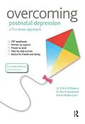 PDF Overcoming Postnatal Depression: A Five Areas Approach von Chris Williams, Roch Cantwell, Karen Robertson