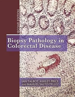 E-Book (pdf) Biopsy Pathology in Colorectal Disease, 2Ed von Ian Talbot, Ashley Price, Manuel Salto-Tellez