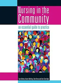 PDF Nursing in the Community: an essential guide to practice von Sue Chilton, Karen Melling, Dee Drew