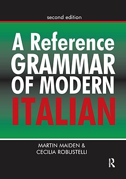 E-Book (pdf) A Reference Grammar of Modern Italian von Martin Maiden, Cecilia Robustelli, Martin Maiden