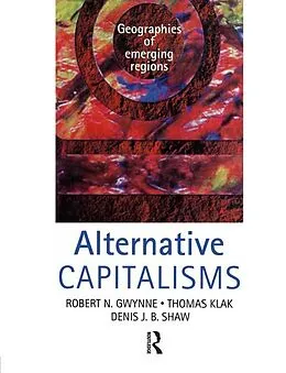 E-Book (pdf) Alternative Capitalisms von Robert Gwynne, Denis Shaw, Thomas Klak