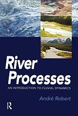 E-Book (pdf) RIVER PROCESSES von Andre Robert