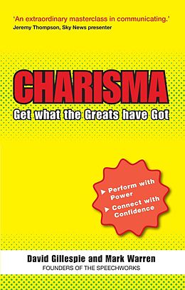 E-Book (epub) The C Word: Charisma - Get What the Greats Have Got Ebook von David Gillespie, Mark Warren
