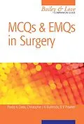 E-Book (pdf) MCQs and EMQs in Surgery: A Bailey & Love Companion Guide von Christopher Bulstrode, B. V. Praveen