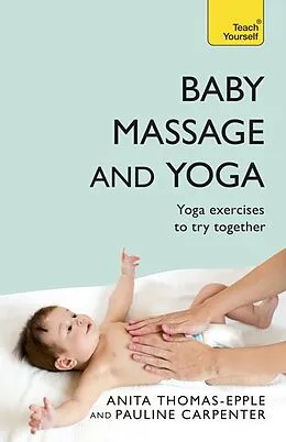 E-Book (epub) Baby Massage and Yoga: Teach Yourself von Anita Thomas-Epple, Pauline Carpenter