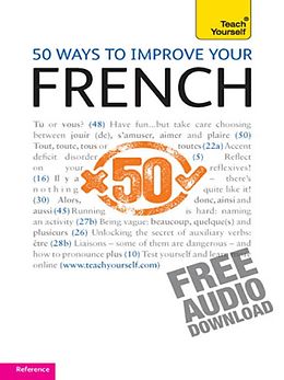 E-Book (epub) 50 Ways to Improve Your French: Teach Yourself von Lorna Wright, Marie-Jo Morelle