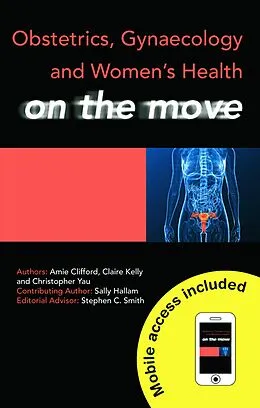 E-Book (pdf) Obstetrics, Gynaecology and Women's Health on the Move von Amie Clifford, Claire Kelly, Chris Yau