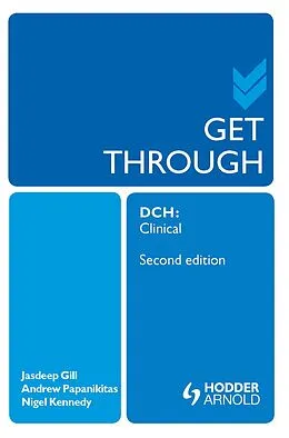PDF Get Through DCH Clinical 2E von Andrew Papanikitas, Jasdeep Gill, Nigel Kennedy