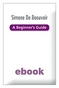 E-Book (epub) Simone de Beauvoir - A Beginner's Guide von Alison Holland