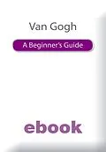 E-Book (epub) Van Gogh: A Beginner's Guide von Andrew Forrest