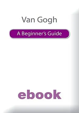 E-Book (epub) Van Gogh: A Beginner's Guide von Andrew Forrest