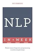 E-Book (epub) Neuro-Linguistic Programming in a Week: Teach Yourself von Mo Shapiro