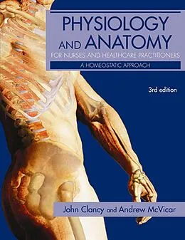 E-Book (pdf) Physiology and Anatomy for Nurses and Healthcare Practitioners von John Clancy, Andrew McVicar