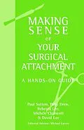 E-Book (pdf) Making Sense of Your Surgical Attachment von Paul Sutton, Polly Drew, Rebecca Lee