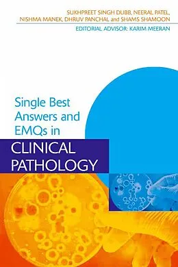 E-Book (pdf) Single Best Answers and EMQs in Clinical Pathology von Sukhpreet Dubb, Neeral Patel, Nishma Manek