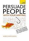 E-Book (epub) Persuade People with Your Writing: Teach Yourself Ebook Epub Write copy, emails, letters, reports and plans will get the results you want von Karen Mannering