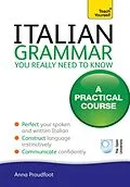 E-Book (epub) Italian Grammar You Really Need to Know: Teach Yourself von Anna Proudfoot