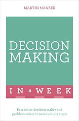 E-Book (epub) Successful Decision Making in a Week: Teach Yourself von Martin Manser