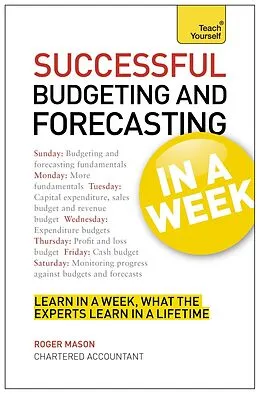 E-Book (epub) Successful Budgeting and Forecasting in a Week: Teach Yourself eBook ePub von Roger Mason