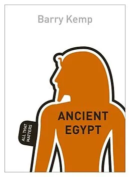 E-Book (epub) Ancient Egypt: All That Matters von Barry J Kemp