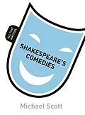 E-Book (epub) Shakespeare's Comedies: All That Matters von Mike Scott