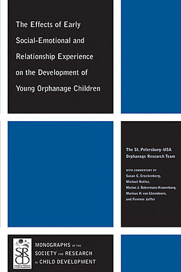 eBook (pdf) The Effects of Early Social-Emotional and Relationship Experience on the Development of Young Orphanage Children de Susan C. Crockenberg, Michael J. Rutter, Marian J. Bakerman-Kranenburg