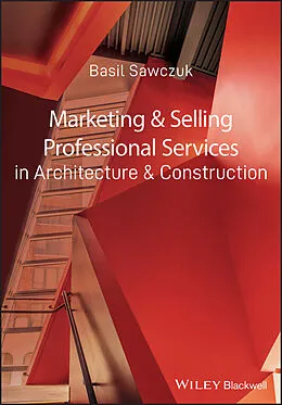 E-Book (pdf) Marketing and Selling Professional Services in Architecture and Construction von Basil Sawczuk