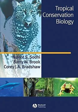 E-Book (pdf) Tropical Conservation Biology von Navjot S. Sodhi, Barry W. Brook, Corey J. A. Bradshaw