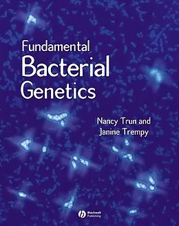 E-Book (pdf) Fundamental Bacterial Genetics von Nancy Trun, Janine Trempy