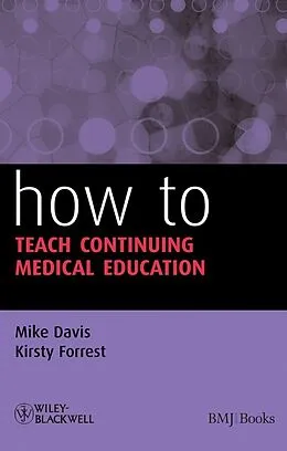 E-Book (pdf) How to Teach Continuing Medical Education von Mike Davis, Kirsty Forrest