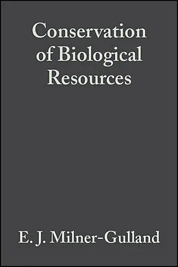 E-Book (pdf) Conservation of Biological Resources von E. J. Milner-Gulland, Ruth Mace