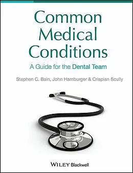 E-Book (pdf) Common Medical Conditions von Steve Bain, John Hamburger, Crispian Scully